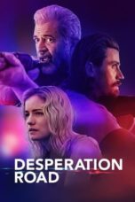 Nonton Film Desperation Road (2023) Bioskop21