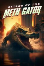 Nonton Film Attack of the Meth Gator (2023) Bioskop21