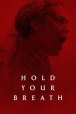 Nonton Film Hold Your Breath (2024) Bioskop21