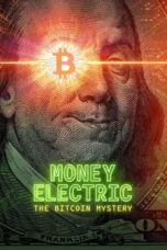 Nonton Film Money Electric: The Bitcoin Mystery (2024) Bioskop21