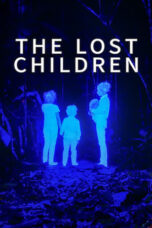 Nonton Film The Lost Children (2024) Bioskop21