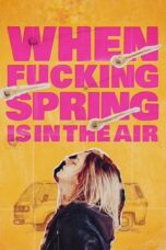 Nonton Film When Fucking Spring Is in the Air (2024) Bioskop21