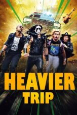 Nonton Film Heavier Trip (2024) Bioskop21