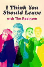 Nonton Film I Think You Should Leave with Tim Robinson (2021) Bioskop21