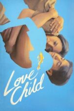 Nonton Film Love Child (2024) Bioskop21