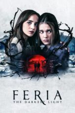 Nonton Film Feria: The Darkest Light (2022) Bioskop21