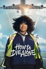 Nonton Film How to Die Alone (2024) Bioskop21