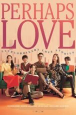 Nonton Film Perhaps Love (2021) Bioskop21