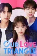 Nonton Film Our Love Triangle (2024) Bioskop21