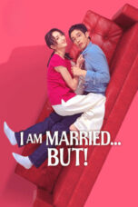 Nonton Film I Am Married…But! (2025) Bioskop21