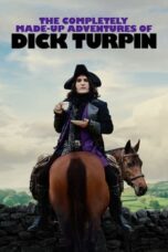 Nonton Film The Completely Made-Up Adventures of Dick Turpin (2024) Bioskop21