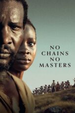 Nonton Film No Chains, No Masters (2024) Bioskop21