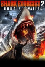 Nonton Film Shark Exorcist 2: Unholy Waters (2024) Bioskop21